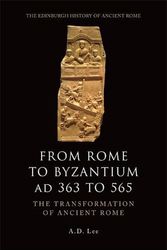 Cover Art for 9780748627912, From Rome to Byzantium, AD 363 to 565: The Transformation of Ancient Rome by A. D. Lee