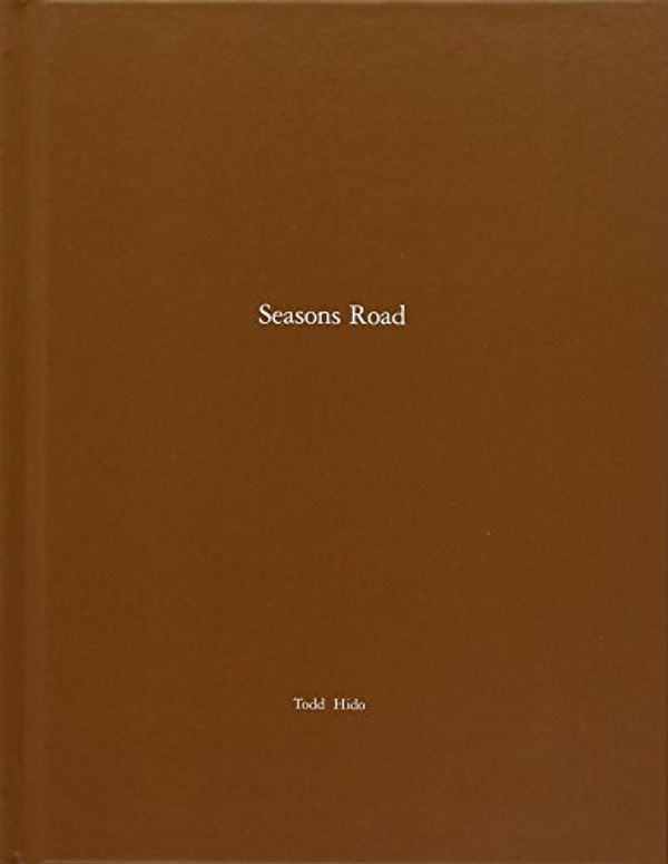 Cover Art for 9781590054567, Seasons Road by Todd Hido