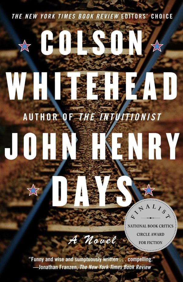 Cover Art for 9780307486677, John Henry Days by Colson Whitehead