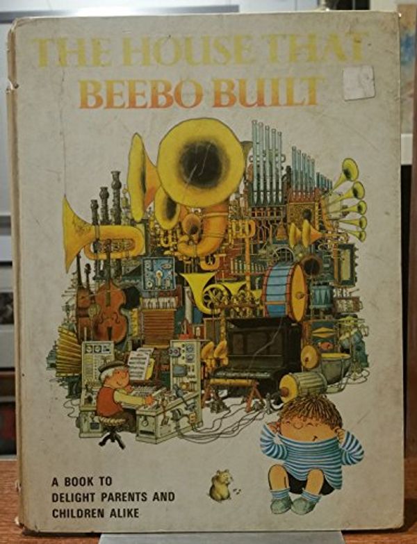Cover Art for 9780601086702, House That Beebo Built by Janine Ast, Alain Gree
