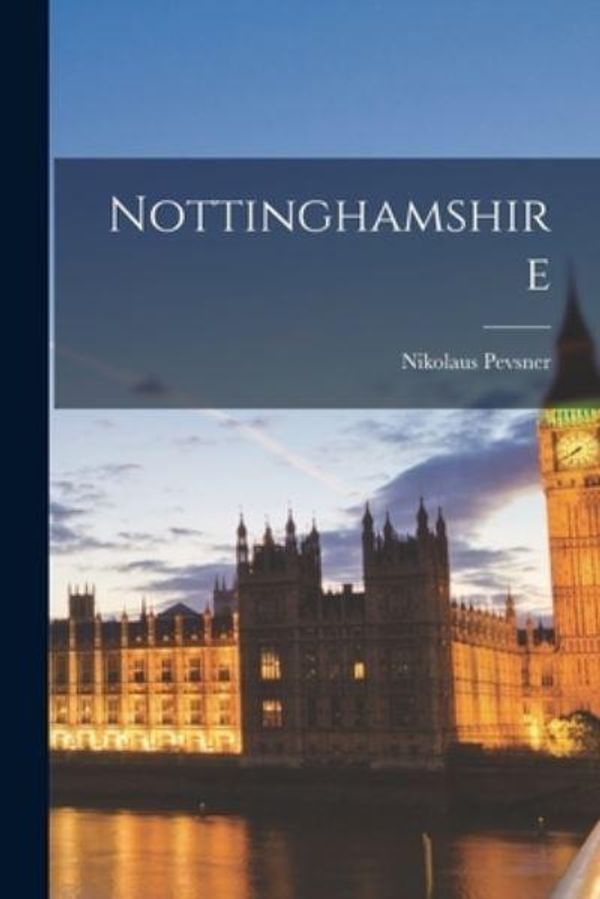 Cover Art for 9781016731928, Nottinghamshire by Nikolaus Pevsner