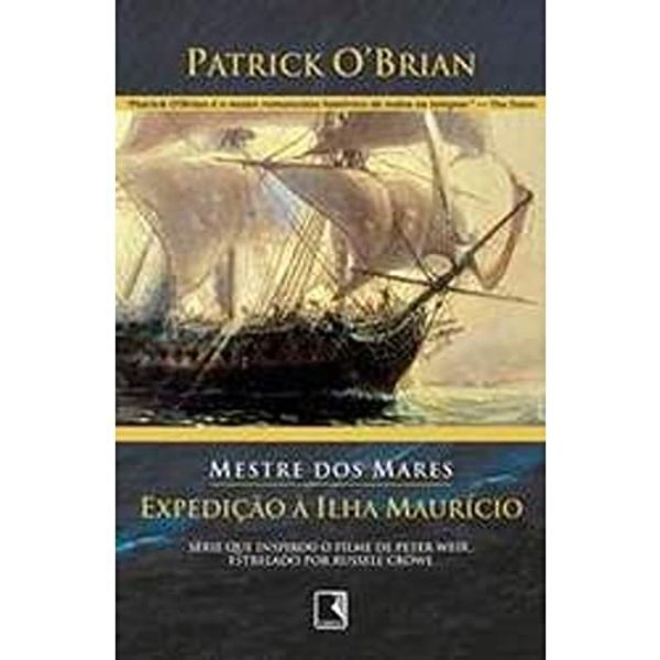 Cover Art for 9788501075291, Expedição À Ilha Maurício - Série Mestre Dos Mares by Patrick O'Brian