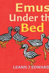 Cover Art for 9781760877217, Emus Under the Bed by Leann J Edwards