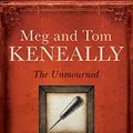 Cover Art for 9781489383020, The Unmourned: Library Edition (Monsarrat) by Meg Keneally, Tom Keneally