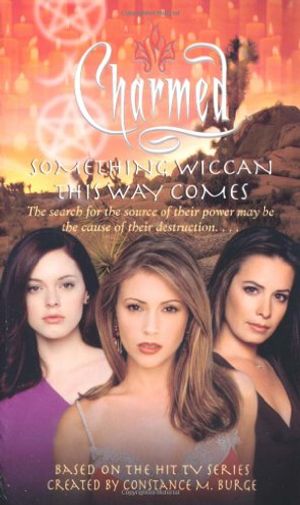 Cover Art for 9780743462488, Something Wiccan This Way Comes (Charmed) by Constance M. Burge