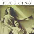 Cover Art for 9780822323891, Becoming: The Photographs of Clementina, Viscountess Hawarden by Mavor, Carol