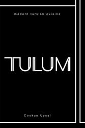 Cover Art for 9781925556483, TULUM: Modern Turkish Cuisine by Coskun Uysal