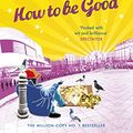 Cover Art for 9780141049960, How to be Good by Nick Hornby