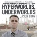 Cover Art for 9781503396999, Hyperworlds, Underworlds by Jason Louv