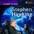 Cover Art for 9781484624715, Stephen HawkingAgainst the Odds Biographies by Cath Senker