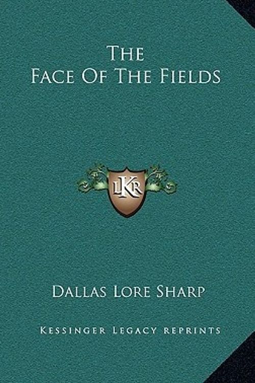 Cover Art for 9781163847879, The Face of the Fields by Dallas Lore Sharp