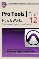 Cover Art for 9781532843440, Pro Tools | First 12 - How it Works: A different type of manual - the visual approach by Edgar Rothermich