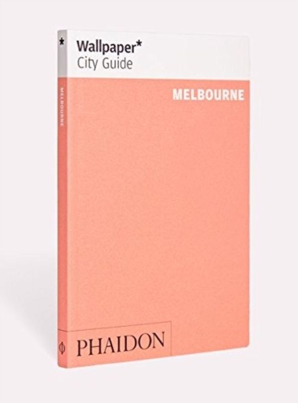 Cover Art for 9780714877655, Wallpaper* City Guide MelbourneWallpaper by Wallpaper
