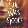 Cover Art for 9781982103637, When She Was Good by Michael Robotham