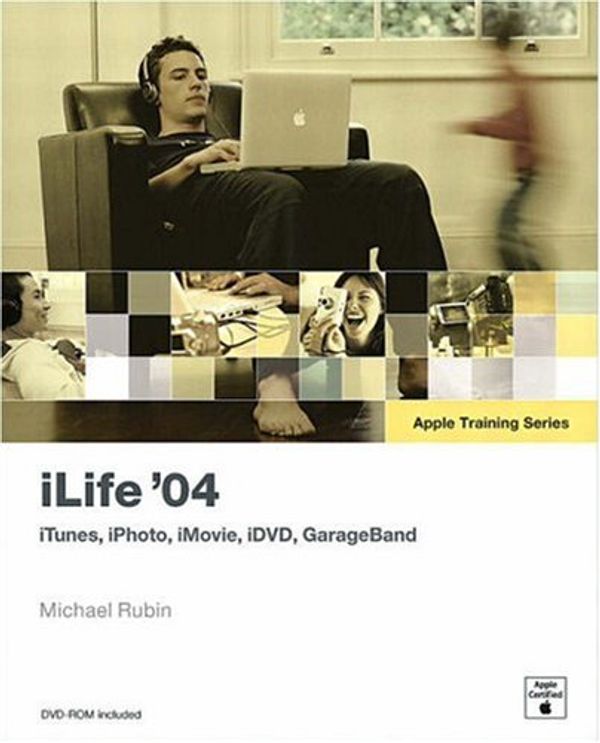 Cover Art for 0785342256062, Apple Training Series: iLife 04 by Michael Rubin
