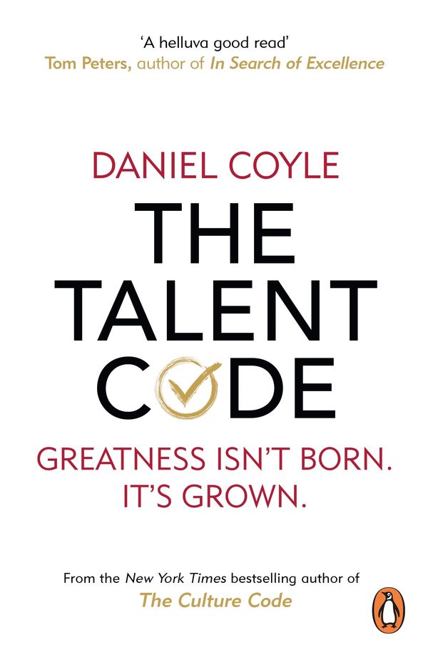Cover Art for 9781446409909, The Talent Code: Greatness isn't born. It's grown by Daniel Coyle