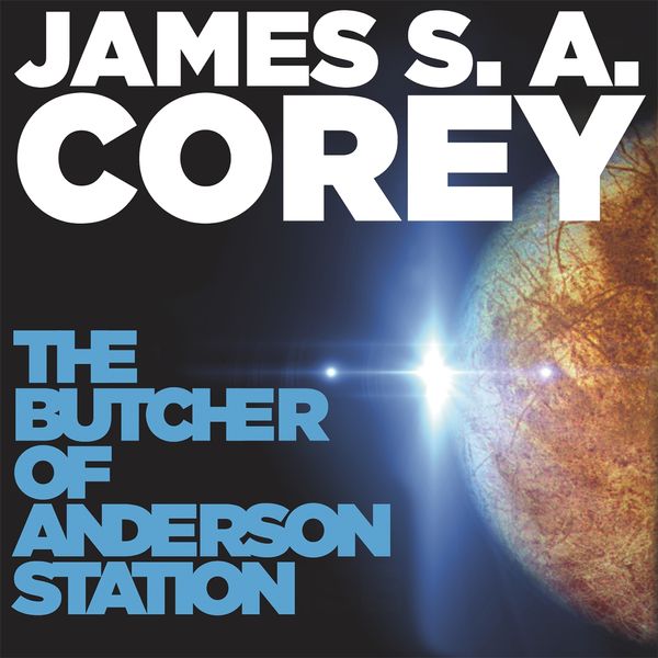 Cover Art for 9781405550888, The Butcher of Anderson Station by James S.A. Corey