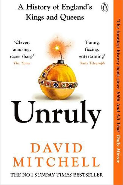 Cover Art for 9781405953191, Unruly: A History of England's Kings and Queens by David Mitchell