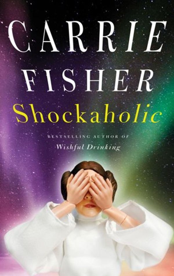 Cover Art for 9781847370327, Shockaholic by Carrie Fisher
