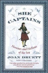 Cover Art for 9780684856919, She Captains: Heroines and Hellions of the Sea by Joan Druett