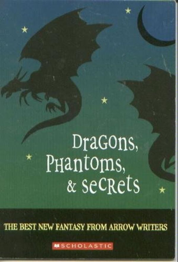 Cover Art for 9780439744324, Dragons, Phantoms&Secrets by Unknown
