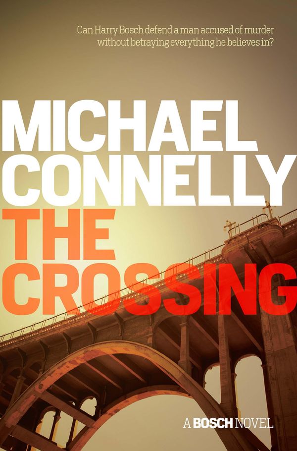 Cover Art for 9781925268171, The Crossing A Bosch Novel by Michael Connelly
