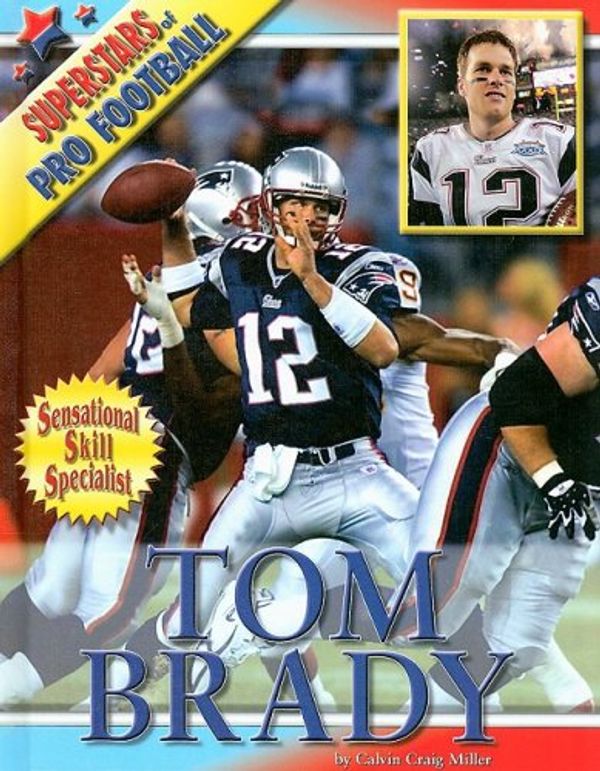 Cover Art for 9781422205396, Tom Brady by Calvin Craig Miller