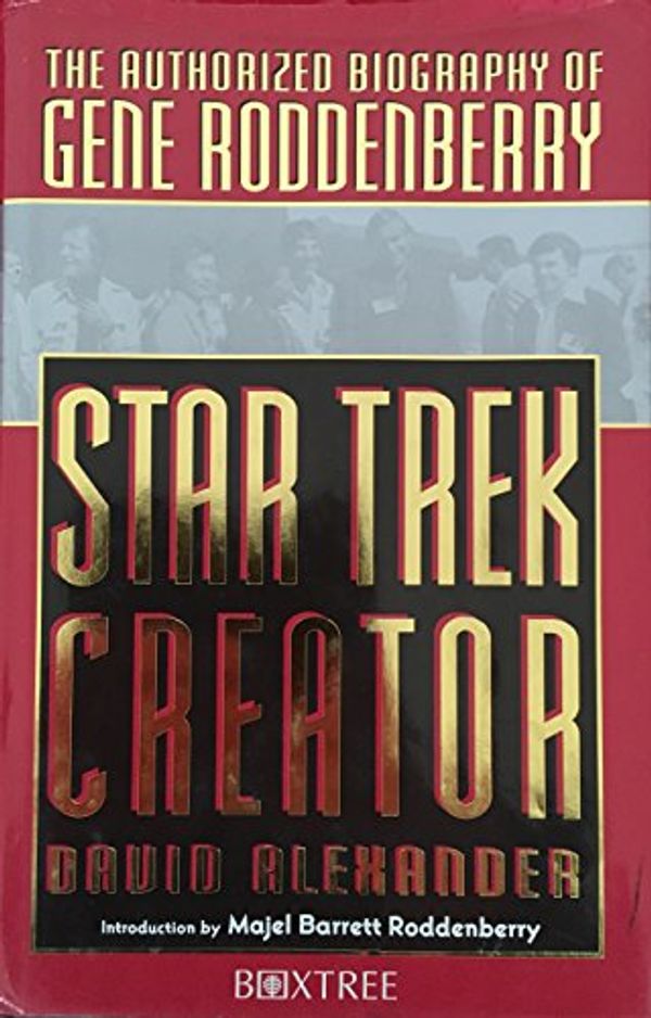 Cover Art for 9780752208732, "Star Trek" Creator by David Alexander