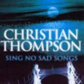Cover Art for 9780749006624, Sing no sad songs by Christian Thompson