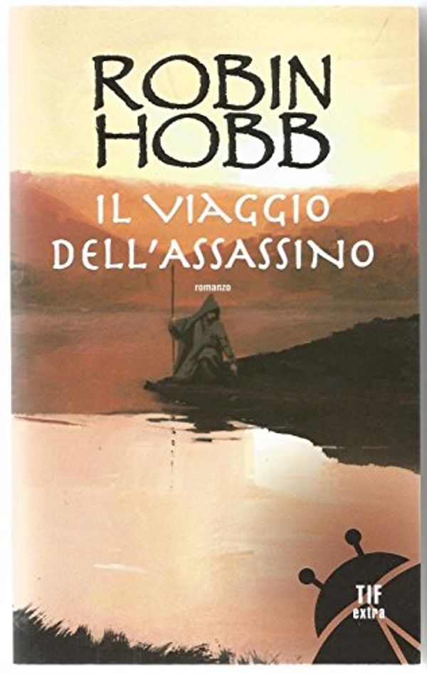 Cover Art for 9788834712801, Il viaggio dell'assassino by Robin Hobb