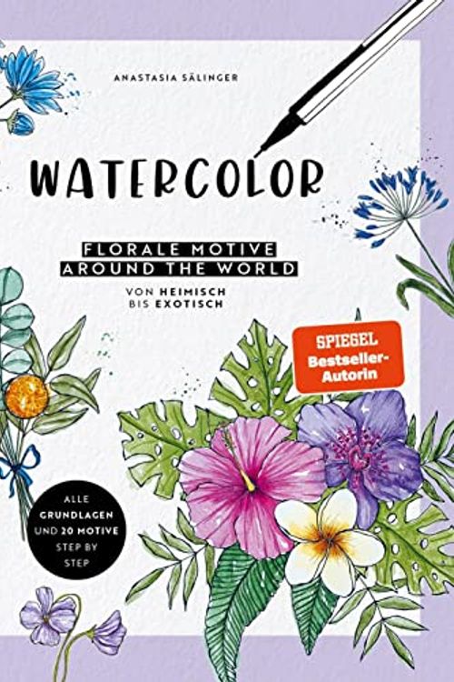 Cover Art for 9783745915440, Watercolor - Florale Motive around the world: von heimisch bis exotisch by Sälinger, Anastasia
