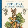Cover Art for 9781646430345, El Cuento Clásico de Pedrito, El Conejo Travieso: A Little Apple Classic (Spanish Edition of Classic Tale of Peter Rabbit) by Beatrix Potter