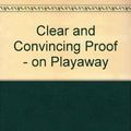 Cover Art for 9781607753797, Clear and Convincing Proof - on Playaway by Kate Wilhelm