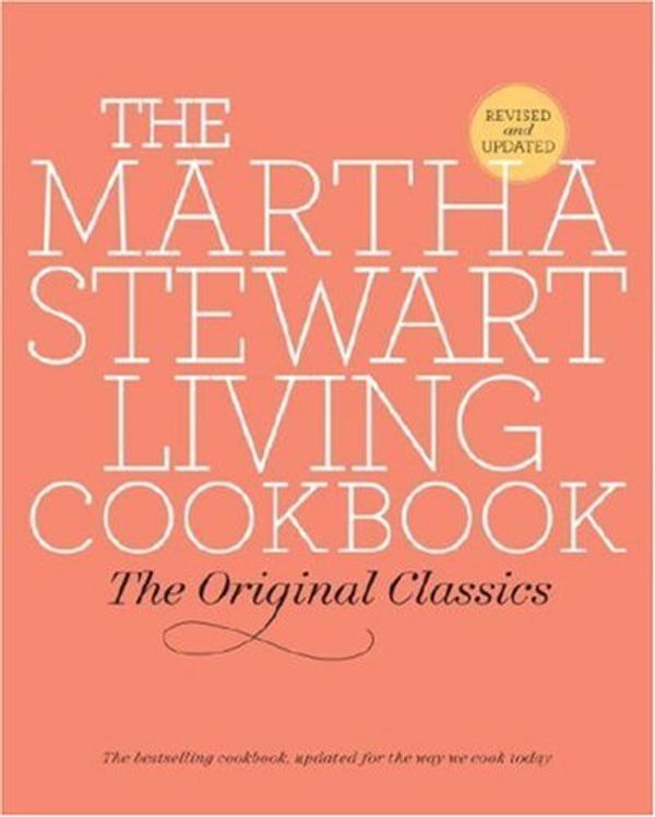 Cover Art for B000UZPH6C, The Martha Stewart Living Cookbook: The Original Classics by Martha Stewart Living