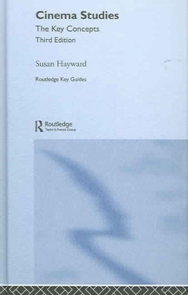 Cover Art for 9780415367813, Cinema Studies: The Key Concepts (Routledge Key Guides) by Susan Hayward