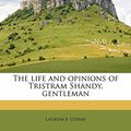 Cover Art for 9781171493167, The Life and Opinions of Tristram Shandy, Gentleman by Laurence Sterne