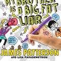Cover Art for 8601400809815, Middle School: My Brother Is a Big, Fat Liar by James Patterson, Papademetriou Lisa