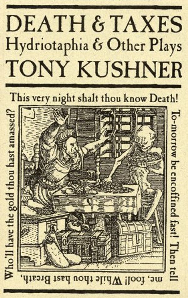 Cover Art for 9781559361569, Death & Taxes: Hydriotaphia & Other Plays by Kushner, Tony