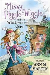Cover Art for 9781250071699, Missy Piggle-Wiggle and the Whatever Cure by Ann M Martin