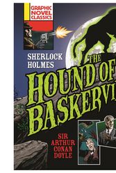 Cover Art for 9781784043575, Graphic Novel Classics: The Hound of the Baskervilles by Arthur Conan Doyle