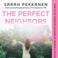 Cover Art for 9781501106507, The Perfect Neighbors by Sarah Pekkanen