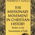 Cover Art for 9780567040213, Missionary Movement in Christian History by Andrew Walls