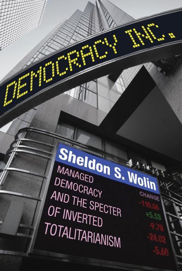 Cover Art for 2370003455656, Democracy Incorporated by Sheldon S. Wolin