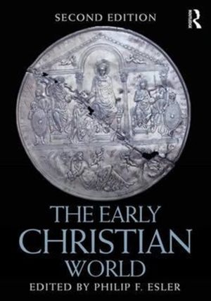 Cover Art for 9781138200074, The Early Christian World by Philip F. Esler