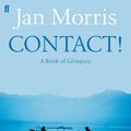 Cover Art for 9780571250691, Contact! by Jan Morris