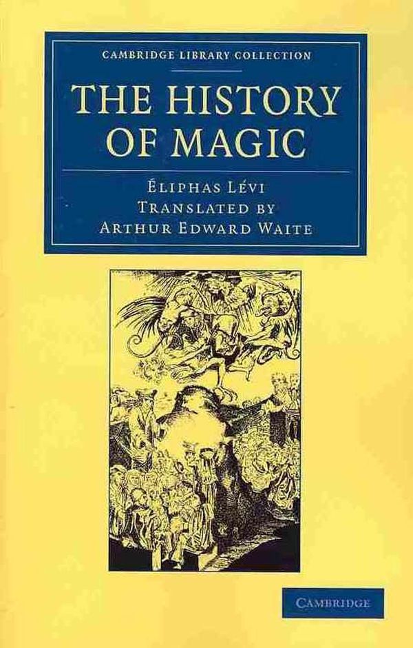 Cover Art for 9781108062039, The History of Magic by Eliphas Levi