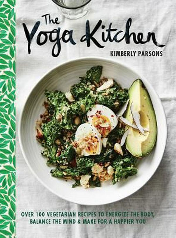 Cover Art for 9781849498999, The Yoga KitchenOver 100 Vegetarian Recipes to Energize the Bod... by Kimberly Parsons