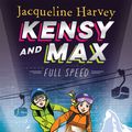 Cover Art for 9781760890025, Kensy and Max 6: Full Speed by Jacqueline Harvey