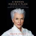 Cover Art for 9780593166321, A Woman Makes a Plan by Maye Musk
