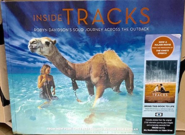 Cover Art for 9780692247334, Inside Tracks : Robyn Davidson's Solo Journey Across the Outback by Rick Smolan